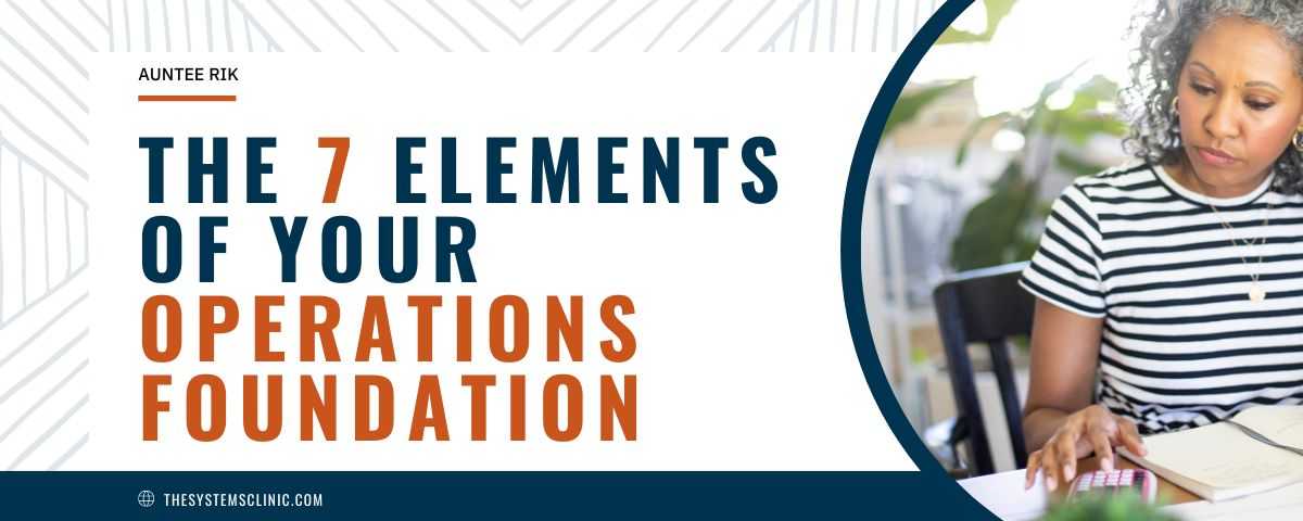 7 Elements of Your Operations Foundation