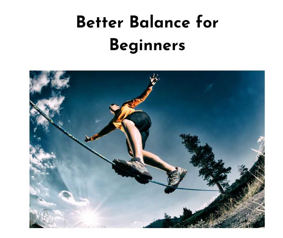 Better Balance For Beginners better-balance-for-beginners