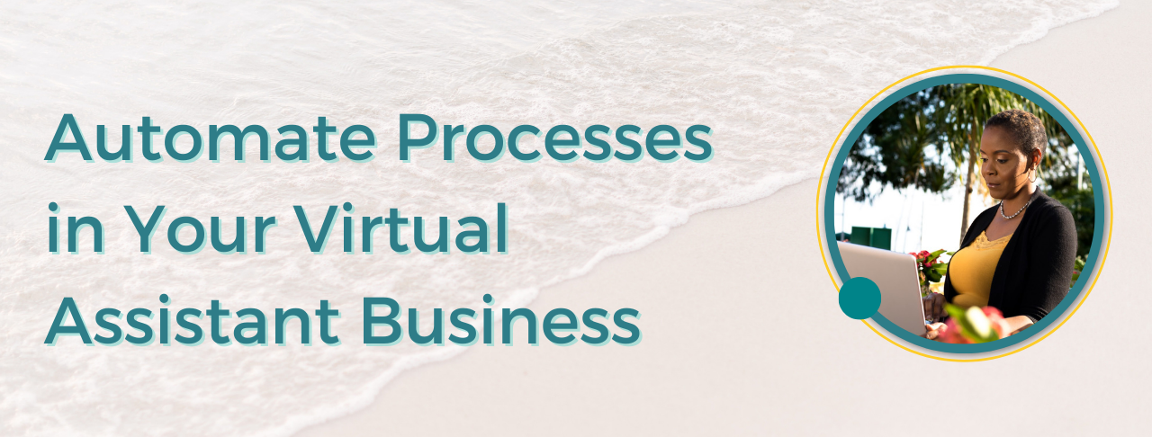 Automate Processes in Your Virtual Assistant Business