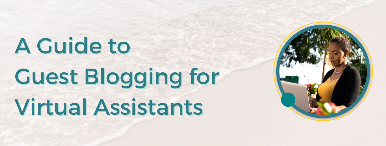 A Guide to Guest Blogging for Virtual Assistants