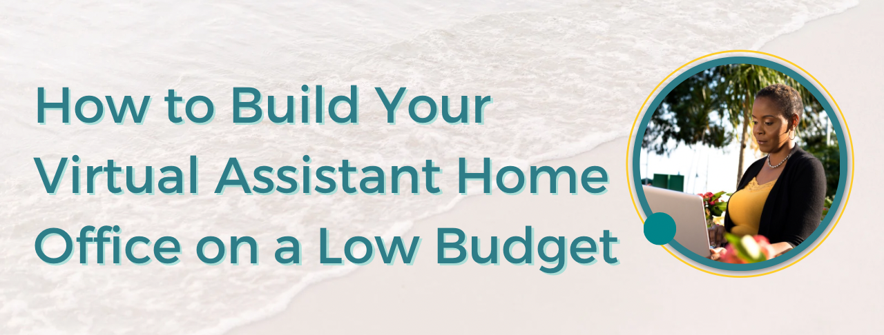 How to Build Your Virtual Assistant Home Office on a Low Budget
