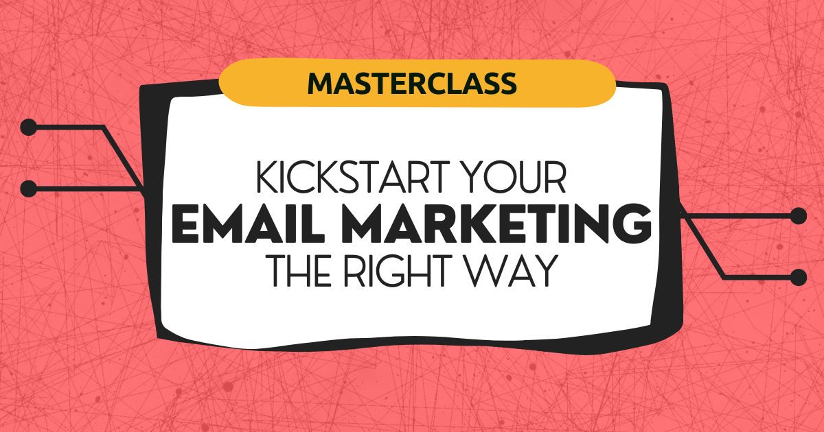 Masterclass - Email Marketing Kickstart