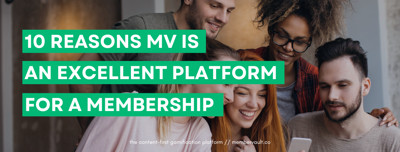 Platform Membership Top Reasons MemberVault is an Excellent Platform for a Membership