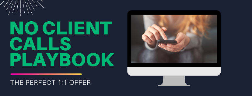 The No Client Calls Playbook