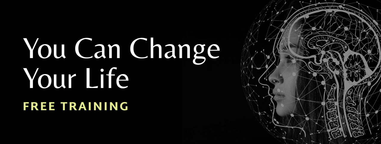 You Can Change Your Life Free Training