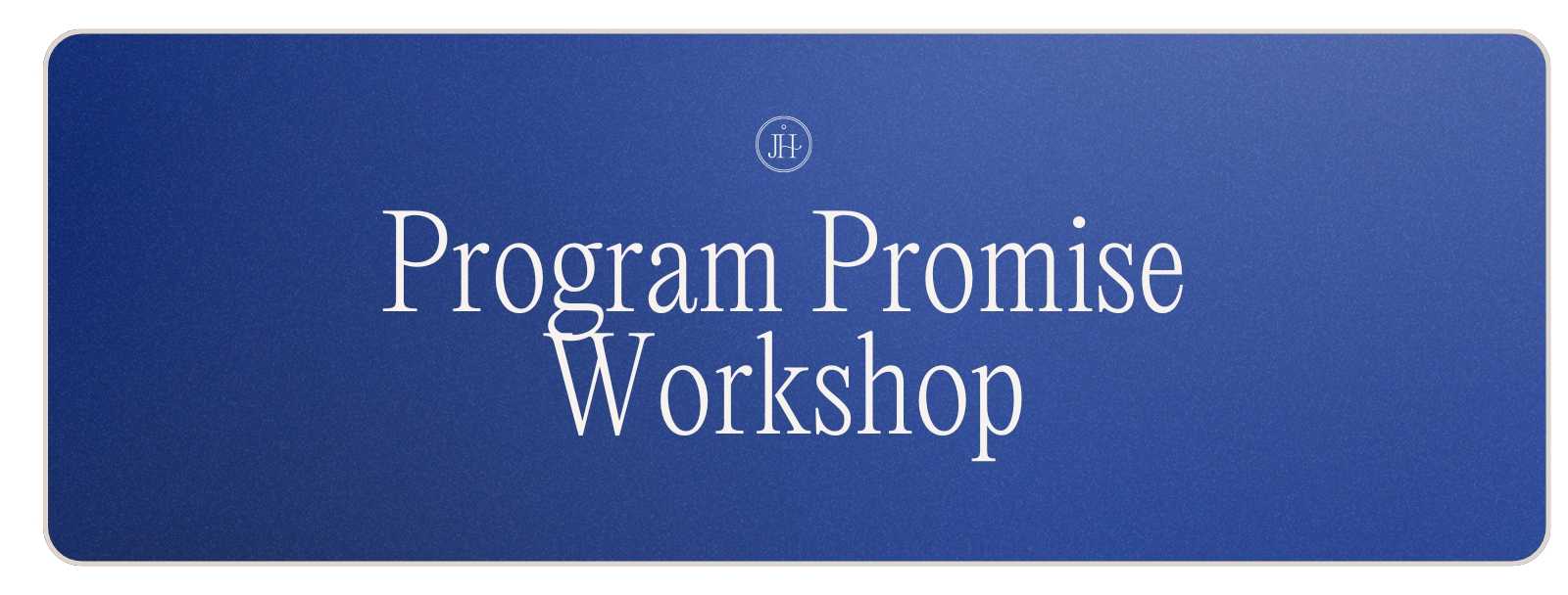Program Promise Workshop