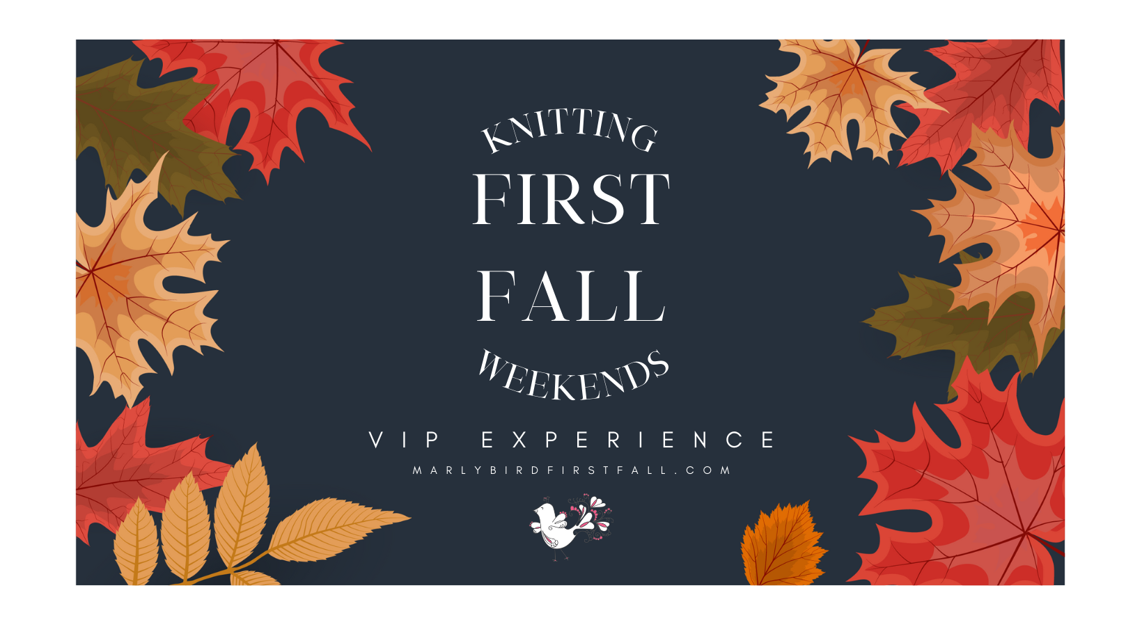 Marly Bird First Fall Weekends || Knit VIP Package || 2024