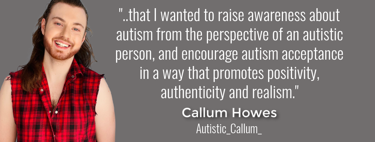 Calllum Howes Callum Howes of Autistic Callum Autistic Advocate Spotlight #ShineALight