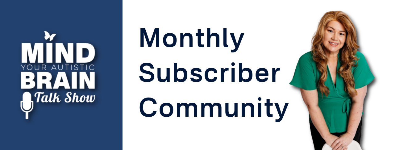 Mind Your Autistic Brain Talk Show Community Subscription