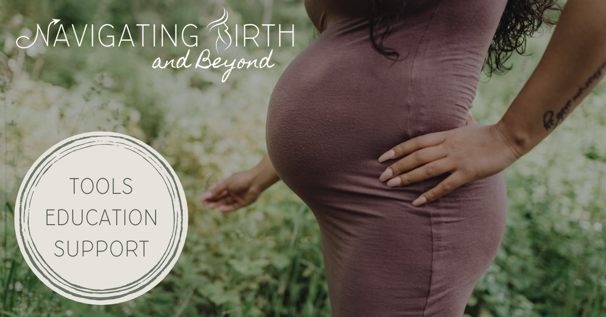 Navigating Birth and Beyond | Tools, Education, and Support