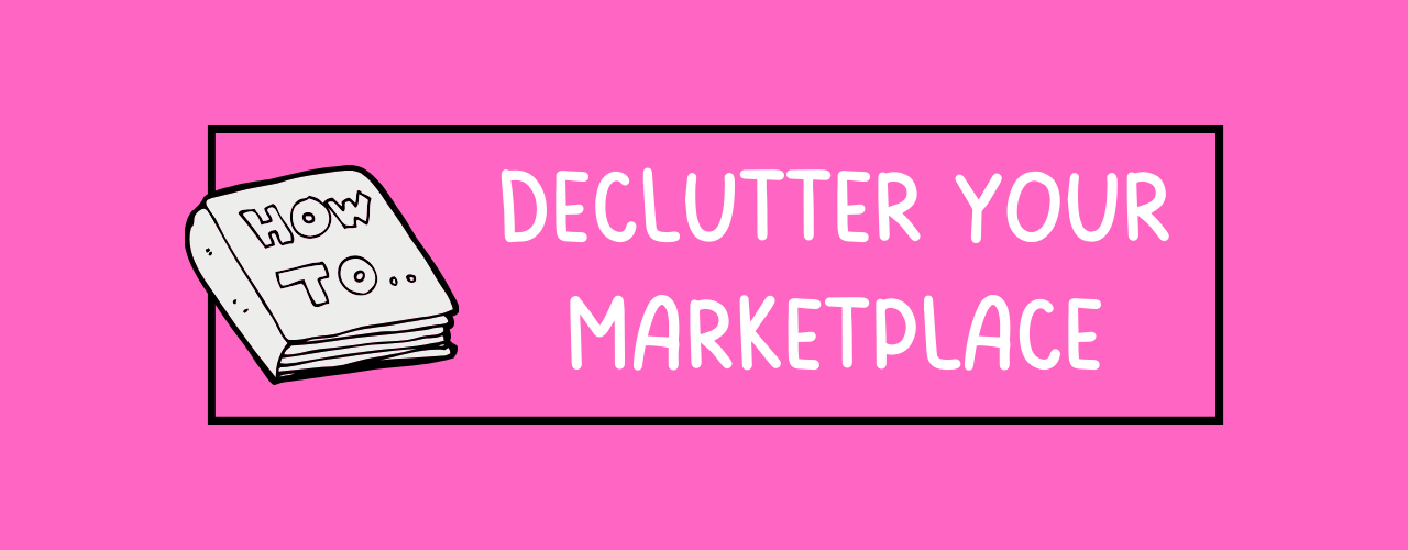 Declutter Your Marketplace And Increase Your Sales declutter-your-marketplace-and-increase-your-sales