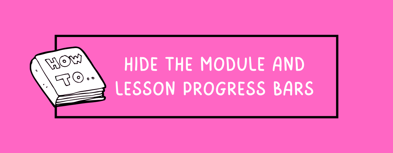 Hide the Lesson and Module Progress Bars