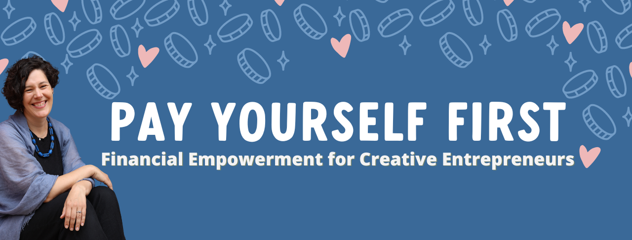 Pay Yourself First: Financial Empowerment for Creative Entrepreneurs