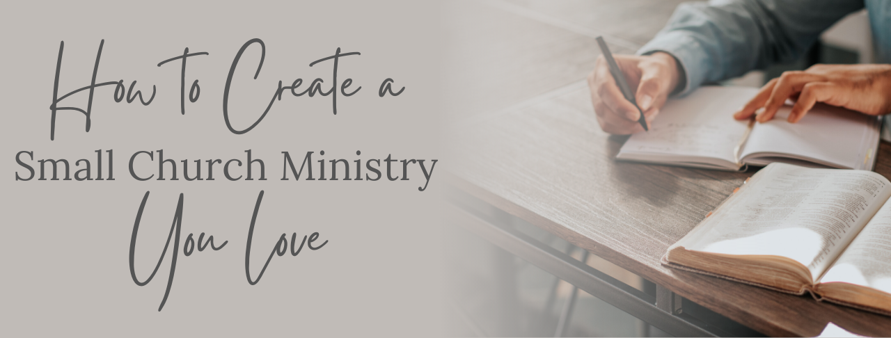 Making Ministry How To Create A Small Church Ministry You Love