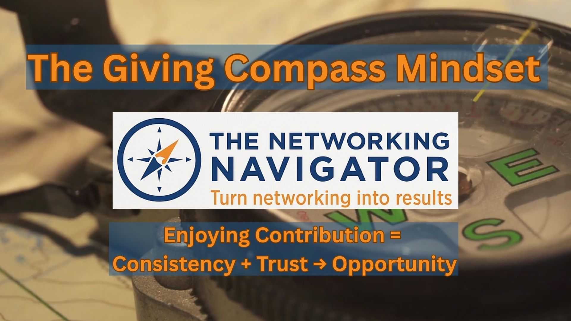 The Giving Compass Mindset: Why Enjoying Giving Builds Strong Networks