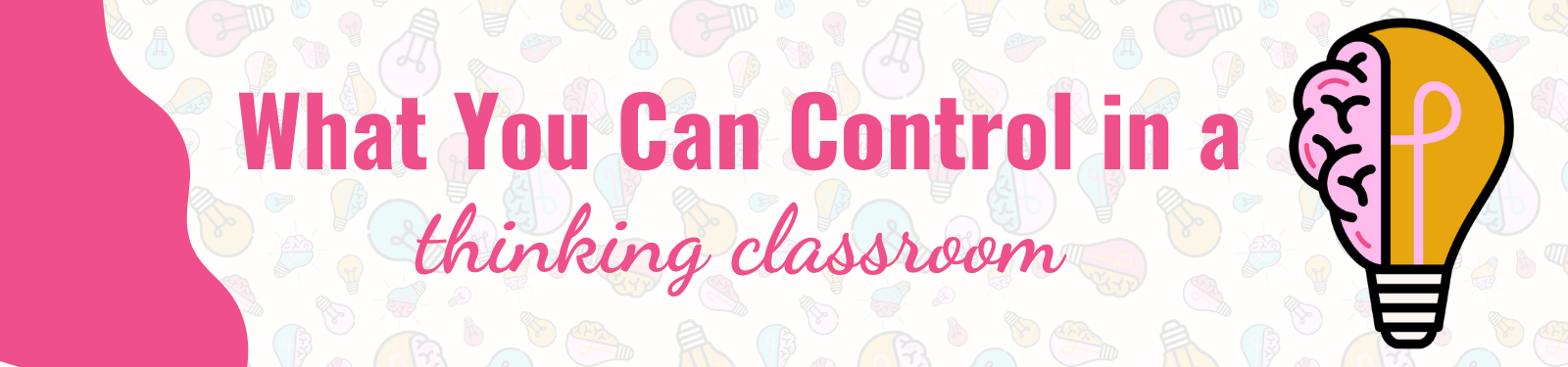 What You Can Control in a Thinking Classroom