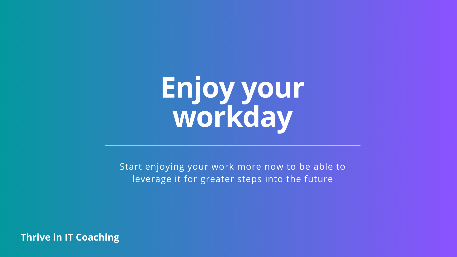 Thrive In IT Enjoy Your Workday More thrive-in-it-enjoy-your-workday-more