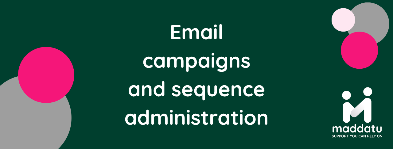 Email campaigns and sequence administration